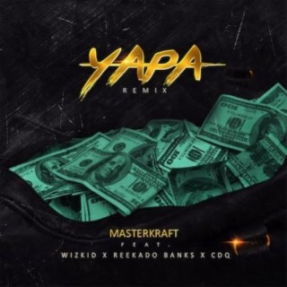 Yapa (Remix) ft. Wizkid, Reekado Banks & CDQ lyrics | Boomplay Music