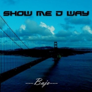 Show Me D Way