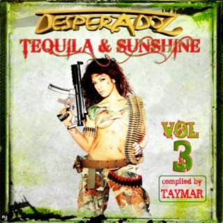 Tequila and Sunshine, Vol.3 (Mix By Taymar)