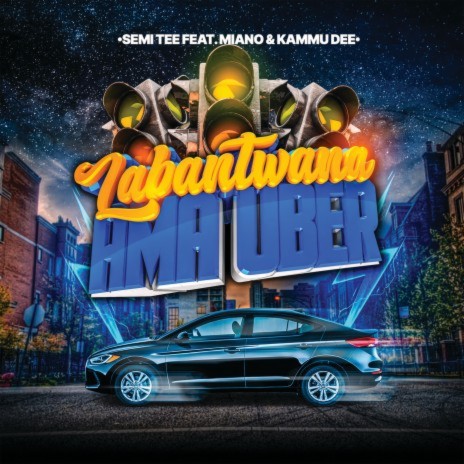 Labantwana Ama Uber ft. Miano & Kammu Dee | Boomplay Music