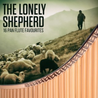 The Lonely Shepherd - 16 Pan Flute Favourites