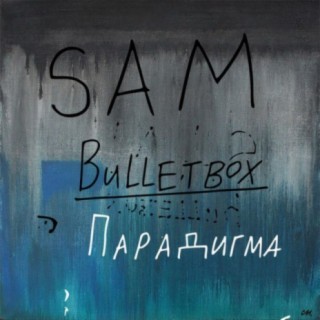 Sam Bulletbox