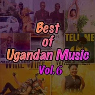 Best of Ugandan Music Vol.6