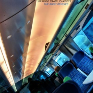 Lopsided Train Journeys: The Rikki Remixes