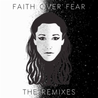 Faith Over Fear (The Remixes)
