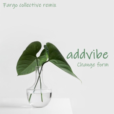 Change form (Fargo Collective Remix)