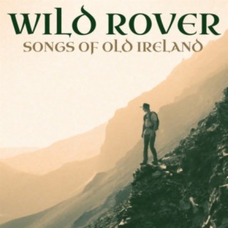 Wild Rover - Songs Of Old Ireland