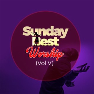 Sunday Best Worship (Vol.V)