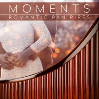 Moments - Romantic Pan Pipes