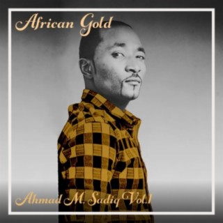 African Gold - Ahmad M. Sadiq Vol, 1