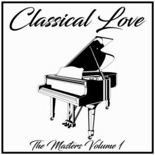 Classical Love: The Masters, Vol. 1