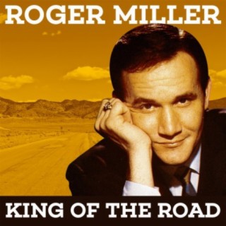 Download Roger Miller album songs: Roger Miller - King Of The Road | Boomplay Music