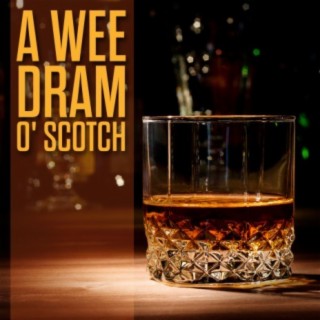 A Wee Dram O' Scotch