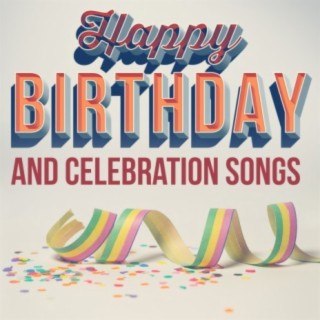 Happy Birthday and Celebration Songs