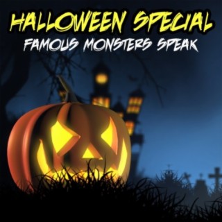 Halloween Special - Famous Monsters Speak