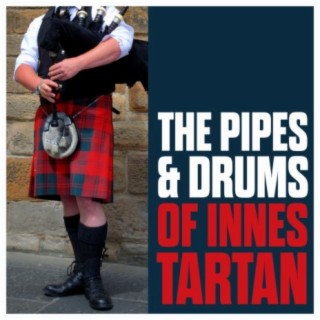 The Pipes & Drums Of Innes Tartan