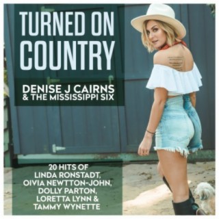 Turned On Country - 20 Hits of Linda Ronstadt, OIvia Newtton-John, Dolly Parton, Loretta Lynn & Tammy Wynette