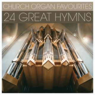 Church Organ Favourites - 24 Great Hymns