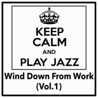 Wind Down From Work : Jazz (Vol.1)