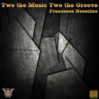Two The Music Two The Groove