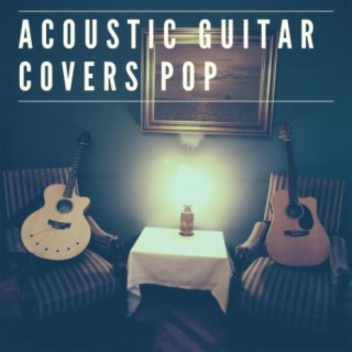 Acoustic Guitar Covers Pop