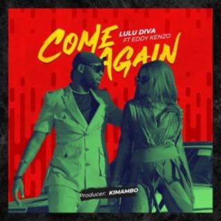 Come Again ft. Eddy Kenzo lyrics | Boomplay Music