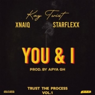 You & I ft. Xnaiq & Starflexx lyrics | Boomplay Music