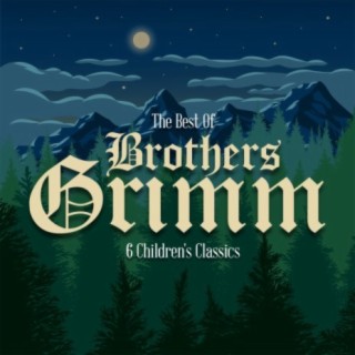 The Best Of The Brothers Grimm - 6 Children's Classics