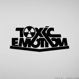 Toxic Emotion