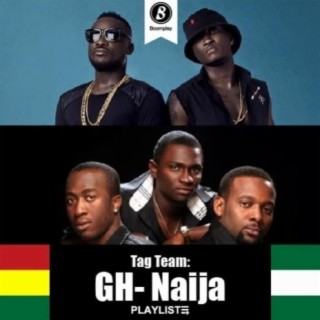 Tag Team: GH - Naija