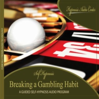 Breaking a Gambling Habit - Guided Self-Hypnosis