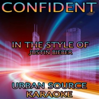 Confident (In The Style Of Justin Bieber and Chance The Rapper)