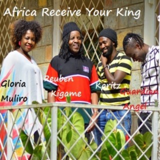 Africa Receive Your King