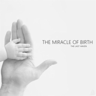 The Miracle of Birth