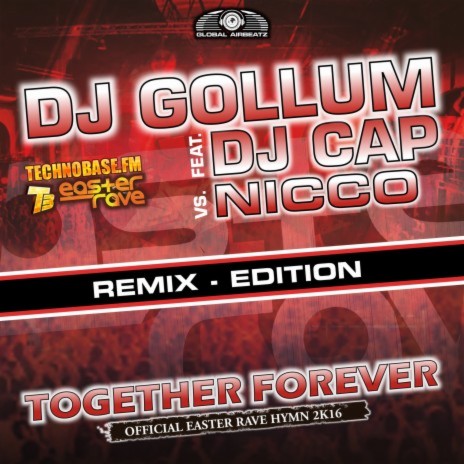 Together Forever (Easter Rave Hymn 2k16) (GSB Remix) ft. DJ Cap & NICCO | Boomplay Music