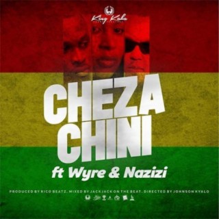 Cheza Chini ft. Nazizi & Wyre lyrics | Boomplay Music