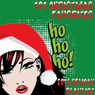 101 Christmas Favorites: 2016 Holiday Playlist