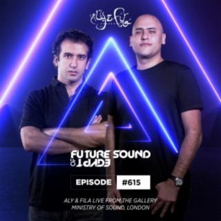 FSOE 615 - Future Sound Of Egypt Episode 615 (Live from Ministry Of Sound)