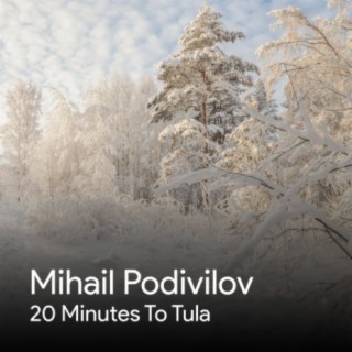 Twenty Minutes to Tula
