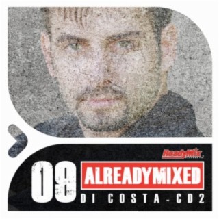 Already Mixed Vol.9 - CD2 (Compiled & Mixed by Di Costa)