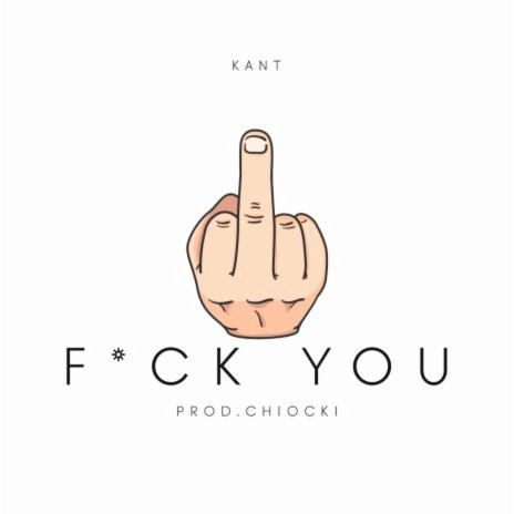 Fuck You ft. Chiocki | Boomplay Music