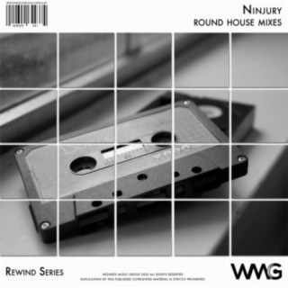 Rewind Series: Ninjury - Round House Mixes