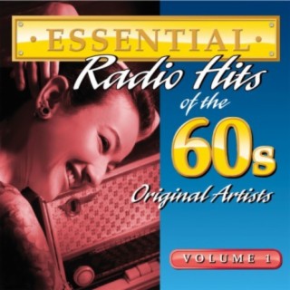Essential Radio Hits Of The 60s Volume 1