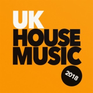 UK House Music 2018