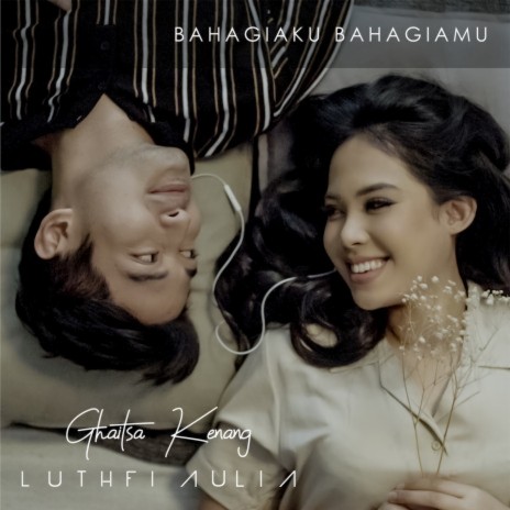 Bahagiaku Bahagiamu ft. Luthfi Aulia | Boomplay Music