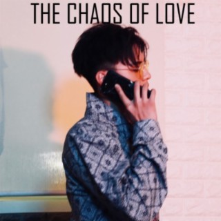 The Chaos Of Love