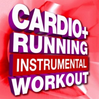 Cardio + Running Instrumental Workout