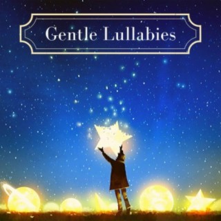 Gentle Lullabies: Bedtime Music, Piano Music, Rain Sounds for Babies, Newborns, Toddlers