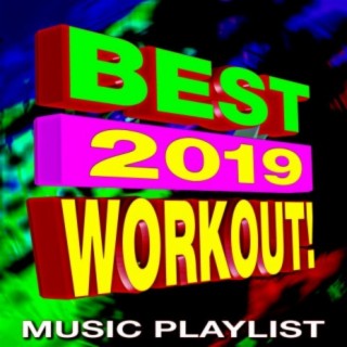 Best 2019 Workout! Music Playlist
