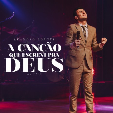 A Canção Que Escrevi pra Deus (Ao Vivo) | Boomplay Music